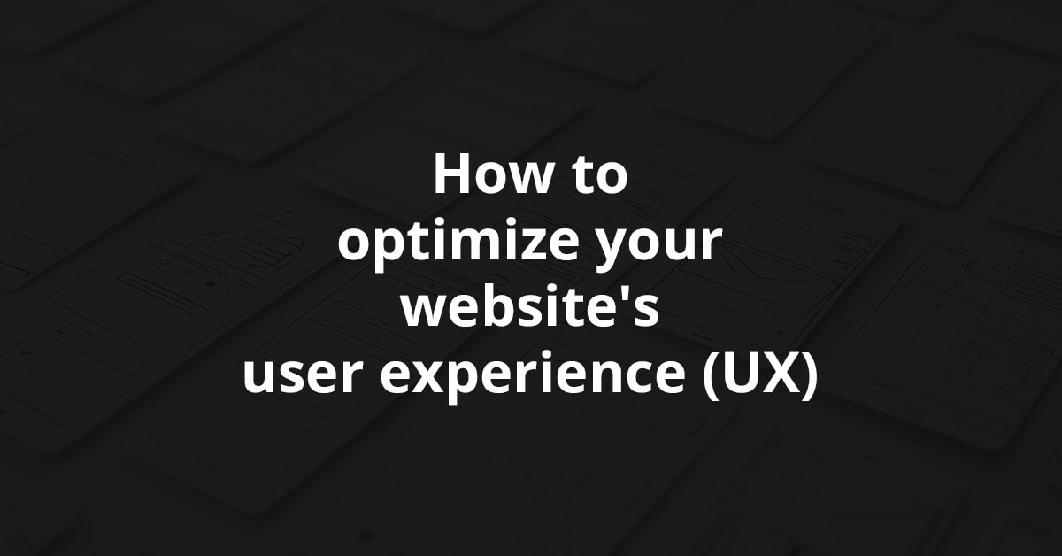 How to optimize your website's user experience UX